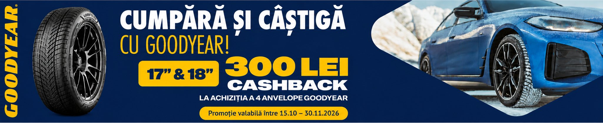 Goodyear: 300 lei cashback la 4 anvelope de iarnă sau all season 17"-18", 15.10-30.11.2026