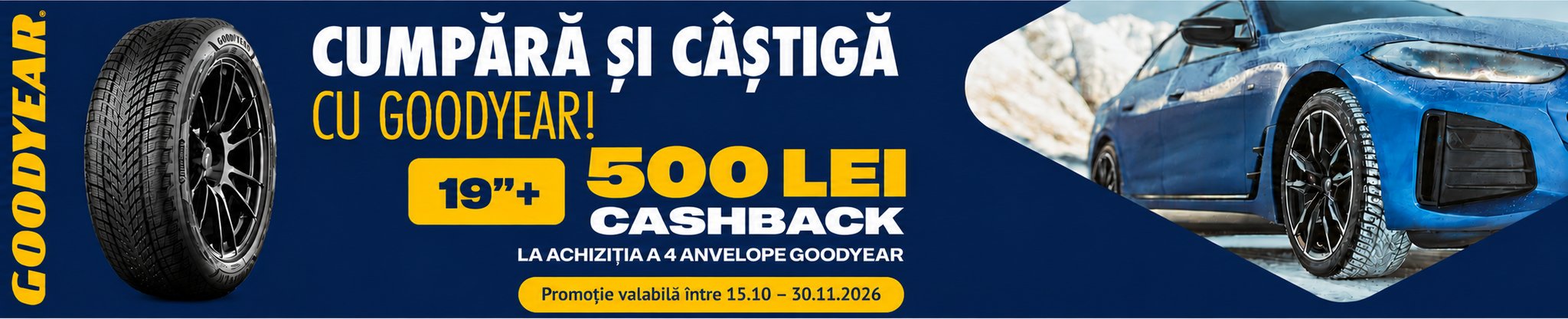 Goodyear: 500 lei cashback la 4 anvelope de iarnă sau all season 19"+, 15.10-30.11.2026